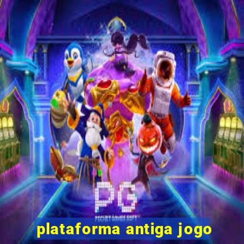 plataforma antiga jogo